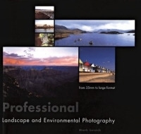 Professional Landscape and Environmental Photography : 35mm to Large Format артикул 1228a.