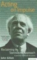 Acting on Impulse: The Stanislavski Approach: A Practical Workbook for Actors артикул 5341b.